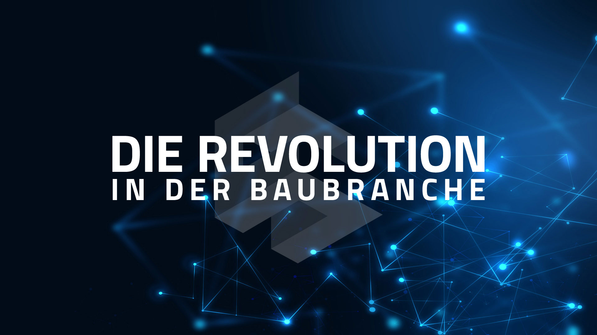 DIE REVOLUTION IN DER BAUBRANCHE